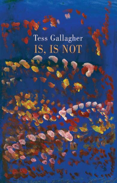 tess-gallagher-is-is-not