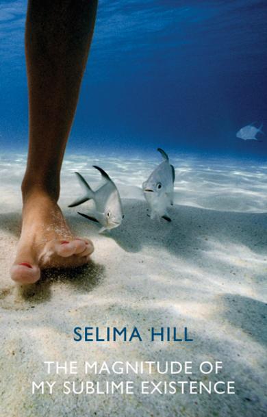 selima-hill-the-magnitude-of-my-sublime-existence
