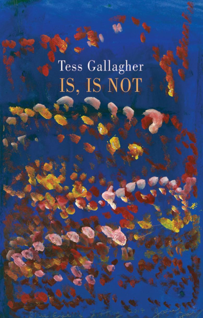 tess-gallagher-is-is-not