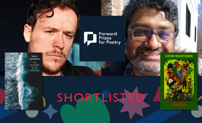Niall Campbell & Vidyan Ravinthiran shortlisted for the Forward Prize for Best Collection 2025