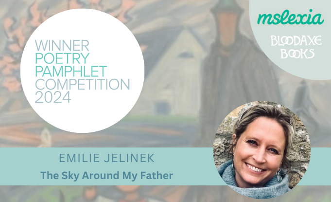 Emilie Jelinek wins Mslexia Women's Poetry Pamphlet Competition 2024