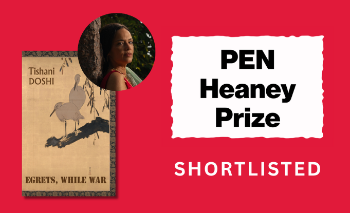 Tishani Doshi's Egrets, While War shortlisted for the PEN Heaney Prize 2026